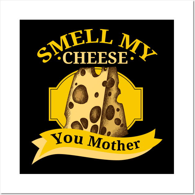 Smell my Cheese You Mother v2 Wall Art by Meta Cortex